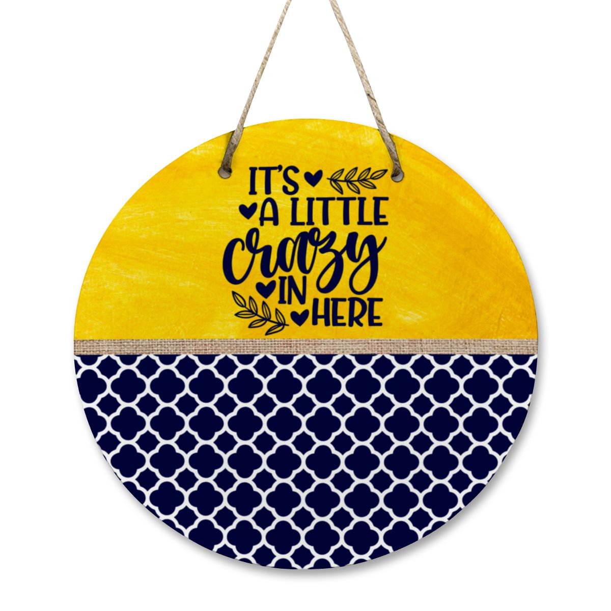 It’s a Little Crazy in Here Wooden Door Hanger – Funny Home Décor Sign