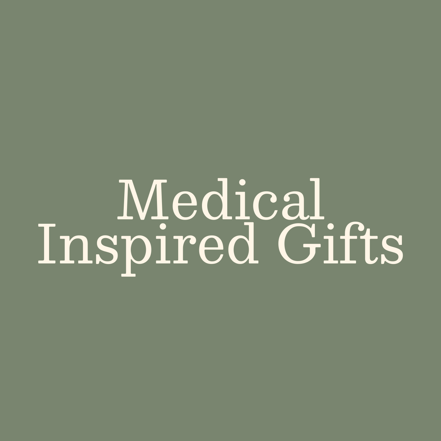 Medical Inspired Gifts