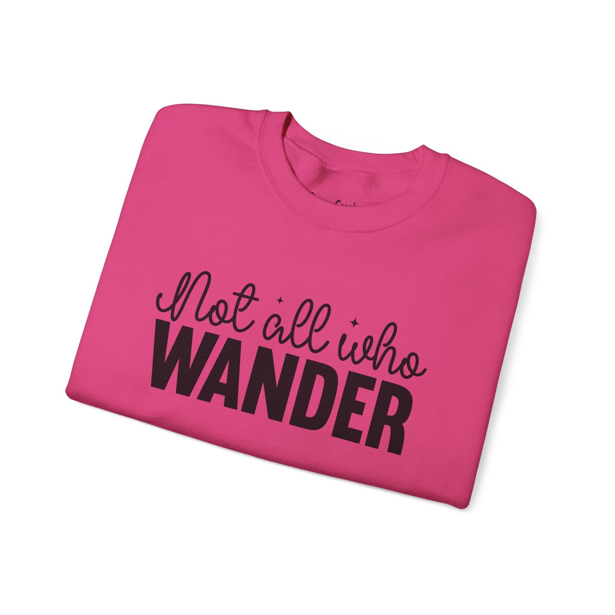 Not All Who Wander Want To Be Found Crewneck Sweatshirt with Sleeve Writing