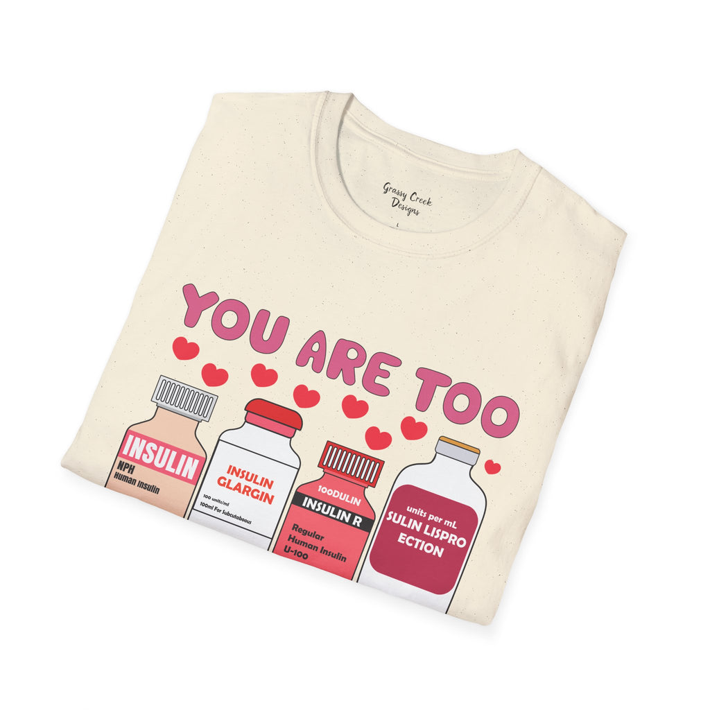 You Are Too Sweet Insulin Nurse Valentine's Day Graphic T-Shirt