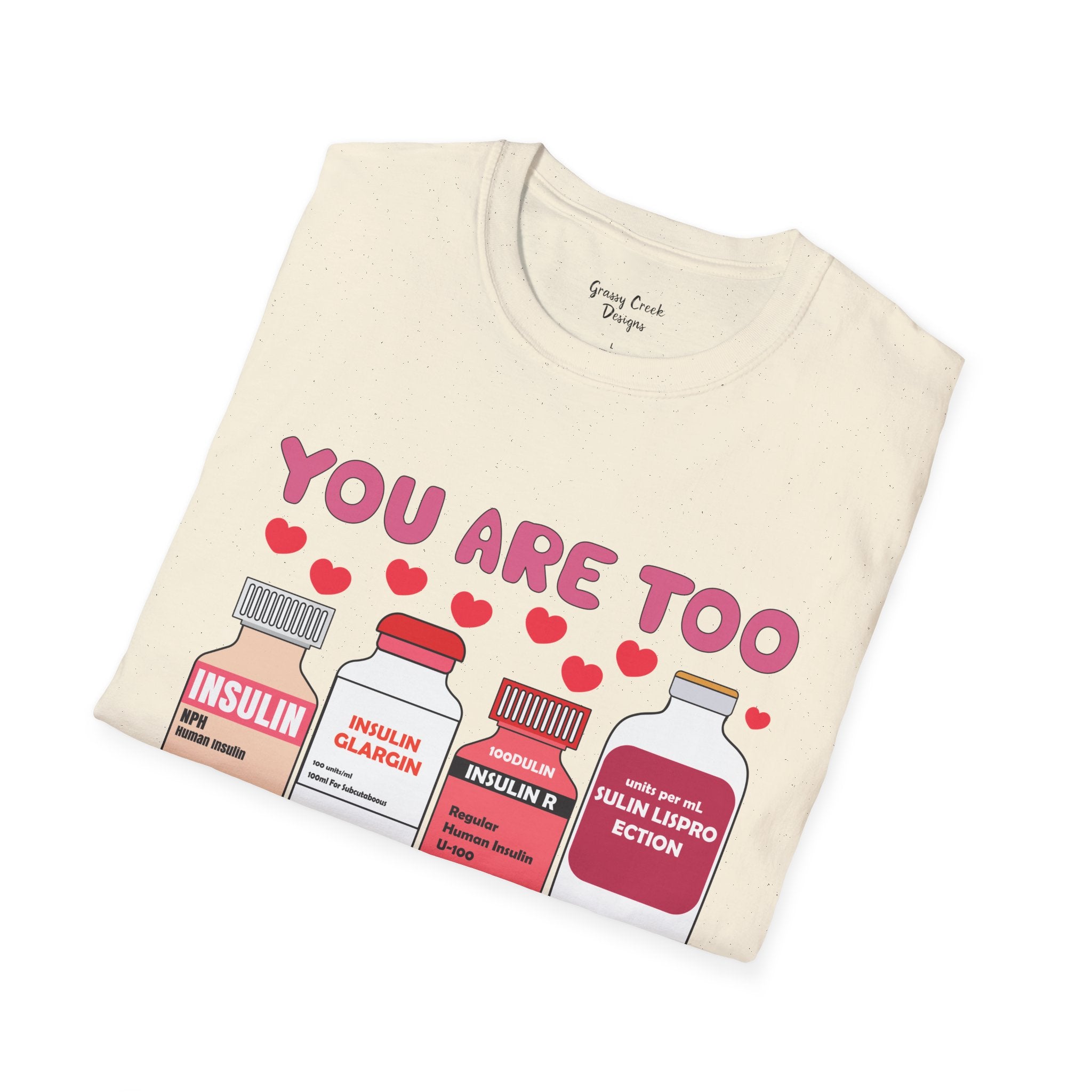 You Are Too Sweet Insulin Nurse Valentine's Day Graphic T-Shirt