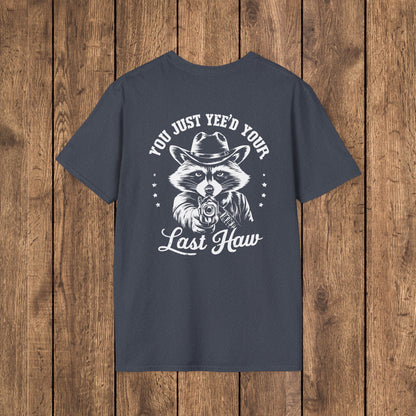 Raccoon “You Just Yee’d Your Last Haw” Unisex Graphic T-Shirt