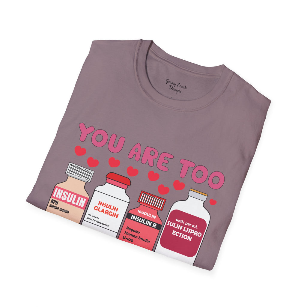 You Are Too Sweet Insulin Nurse Valentine's Day Graphic T-Shirt