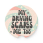 My Driving Scares Me Too Ceramic Car Coaster - 2 Pack