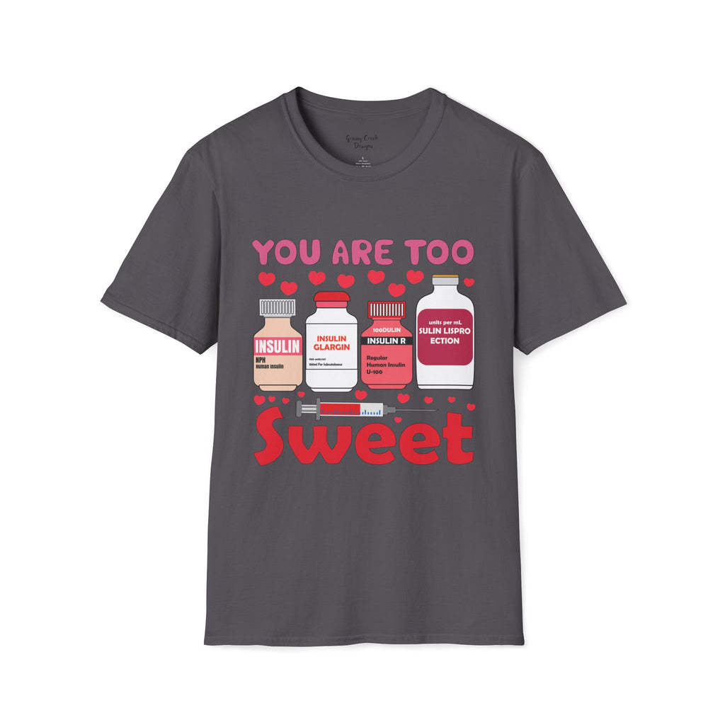 You Are Too Sweet Insulin Nurse Valentine's Day Graphic T-Shirt