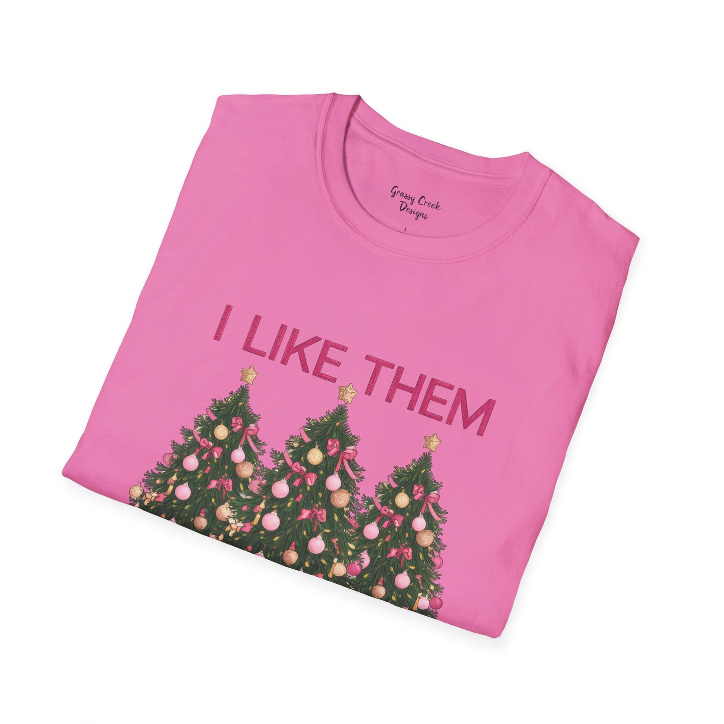I Like Them Real Thick & Sprucey Christmas Tree Unisex Softstyle T-Shirt