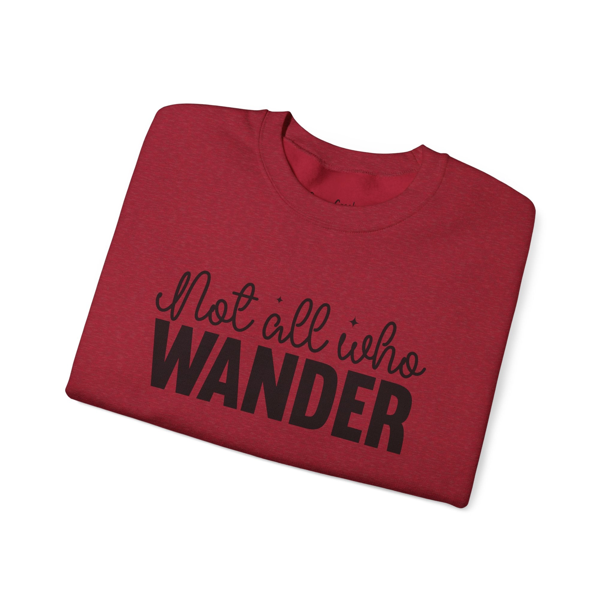 Not All Who Wander Want To Be Found Crewneck Sweatshirt with Sleeve Writing