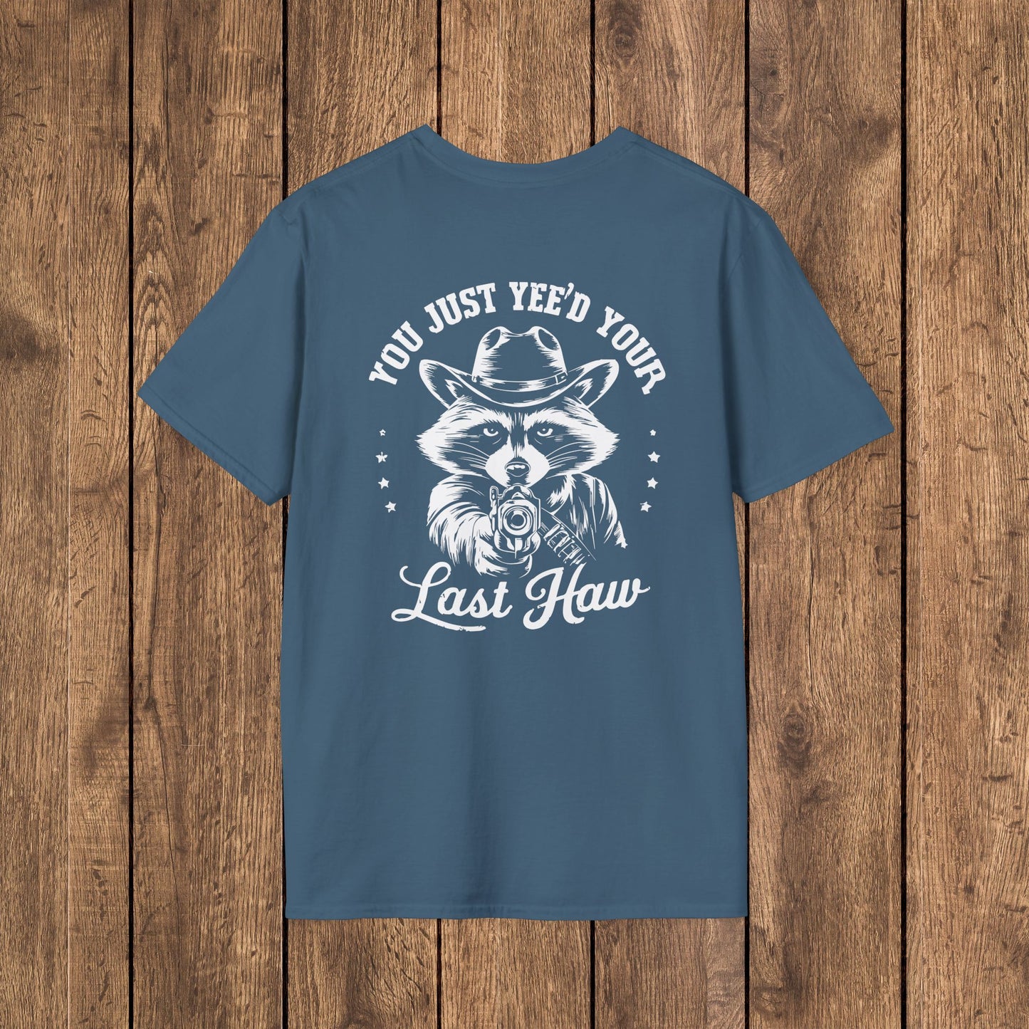 Raccoon “You Just Yee’d Your Last Haw” Unisex Graphic T-Shirt