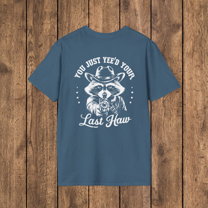 Raccoon “You Just Yee’d Your Last Haw” Unisex Graphic T-Shirt