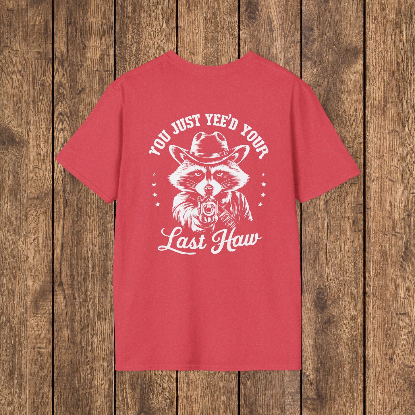 Raccoon “You Just Yee’d Your Last Haw” Unisex Graphic T-Shirt