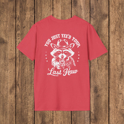 Raccoon “You Just Yee’d Your Last Haw” Unisex Graphic T-Shirt