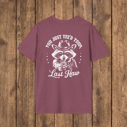 Raccoon “You Just Yee’d Your Last Haw” Unisex Graphic T-Shirt