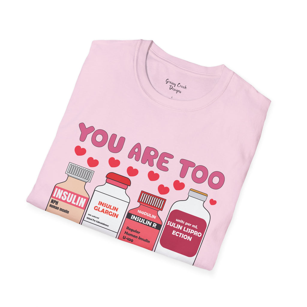 You Are Too Sweet Insulin Nurse Valentine's Day Graphic T-Shirt