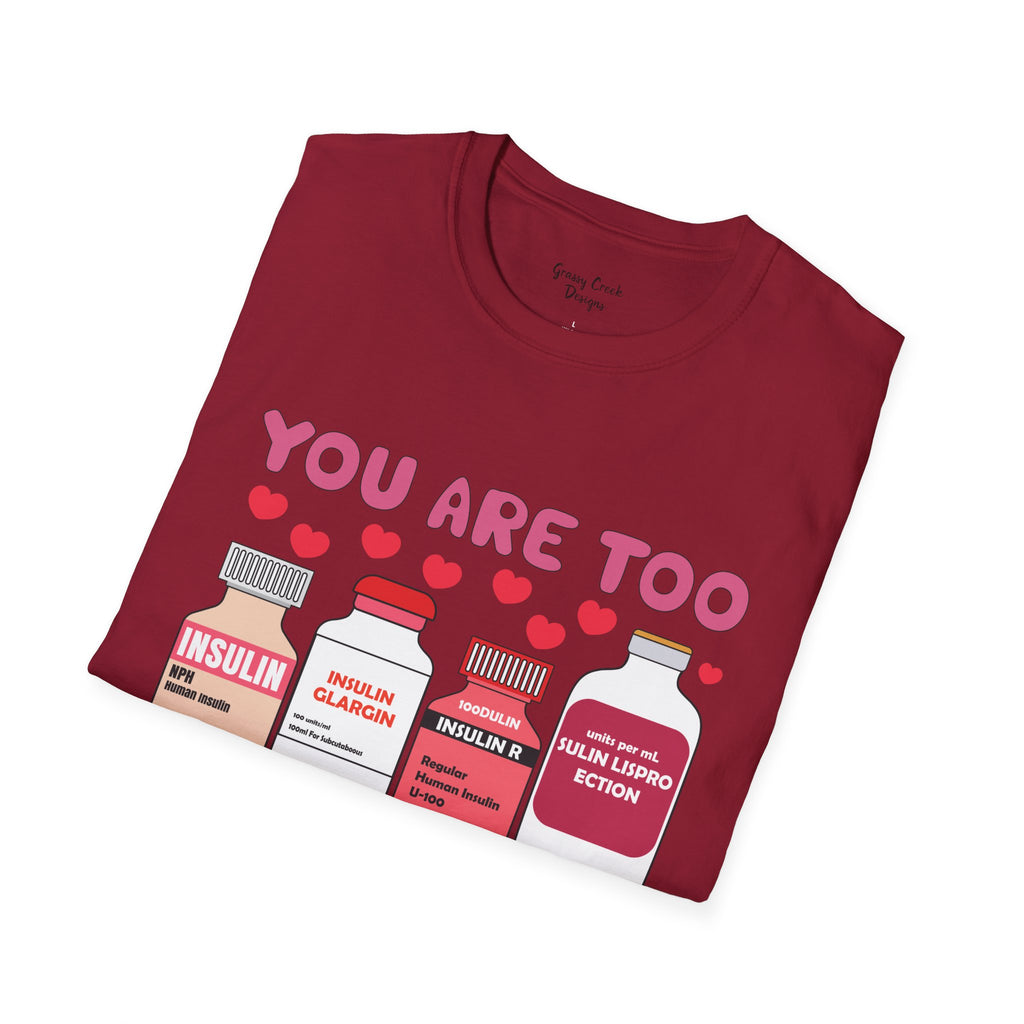 You Are Too Sweet Insulin Nurse Valentine's Day Graphic T-Shirt