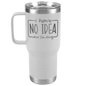 I Have No Idea What I'm Doing Engraved 20oz Tumbler with Handle