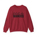Not All Who Wander Want To Be Found Crewneck Sweatshirt with Sleeve Writing