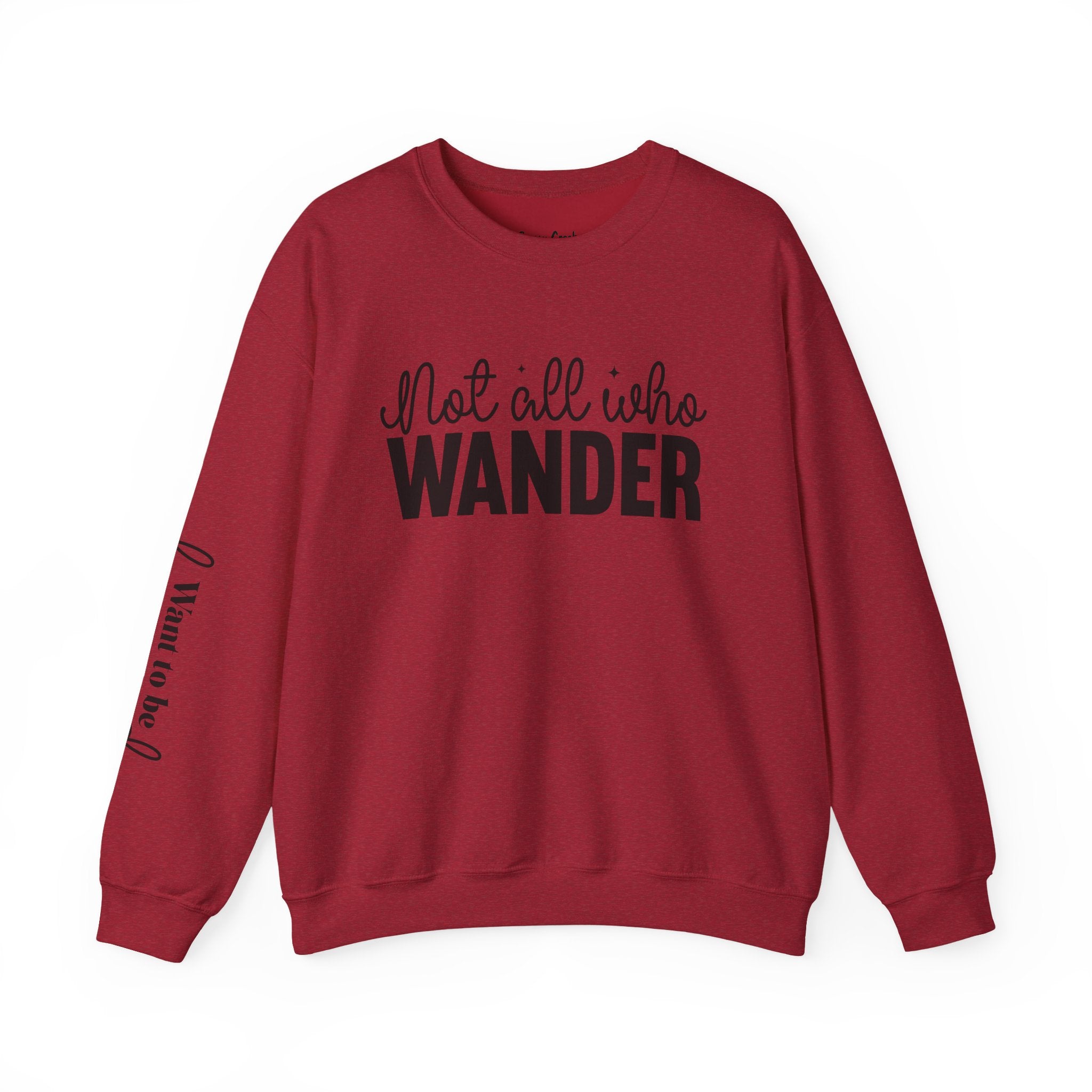 Not All Who Wander Want To Be Found Crewneck Sweatshirt with Sleeve Writing