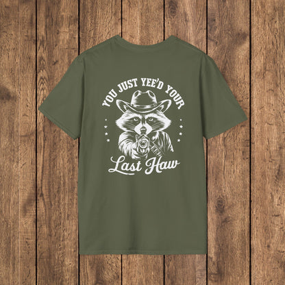 Raccoon “You Just Yee’d Your Last Haw” Unisex Graphic T-Shirt