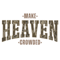 Bottomland Camoflauge Make Heaven Crowded PNG File - Digital Download