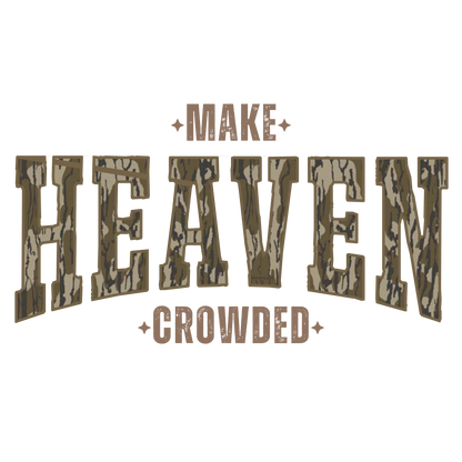 Bottomland Camoflauge Make Heaven Crowded PNG File - Digital Download