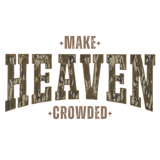 Bottomland Camoflauge Make Heaven Crowded PNG File - Digital Download