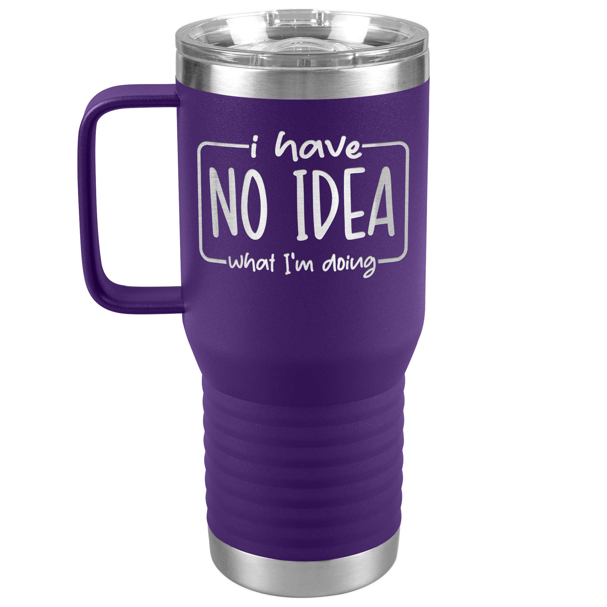 I Have No Idea What I'm Doing Engraved 20oz Tumbler with Handle