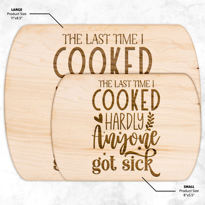 Humorous Hardly Anybody Got Sick Oval Maple Cutting Board 8" x 11"