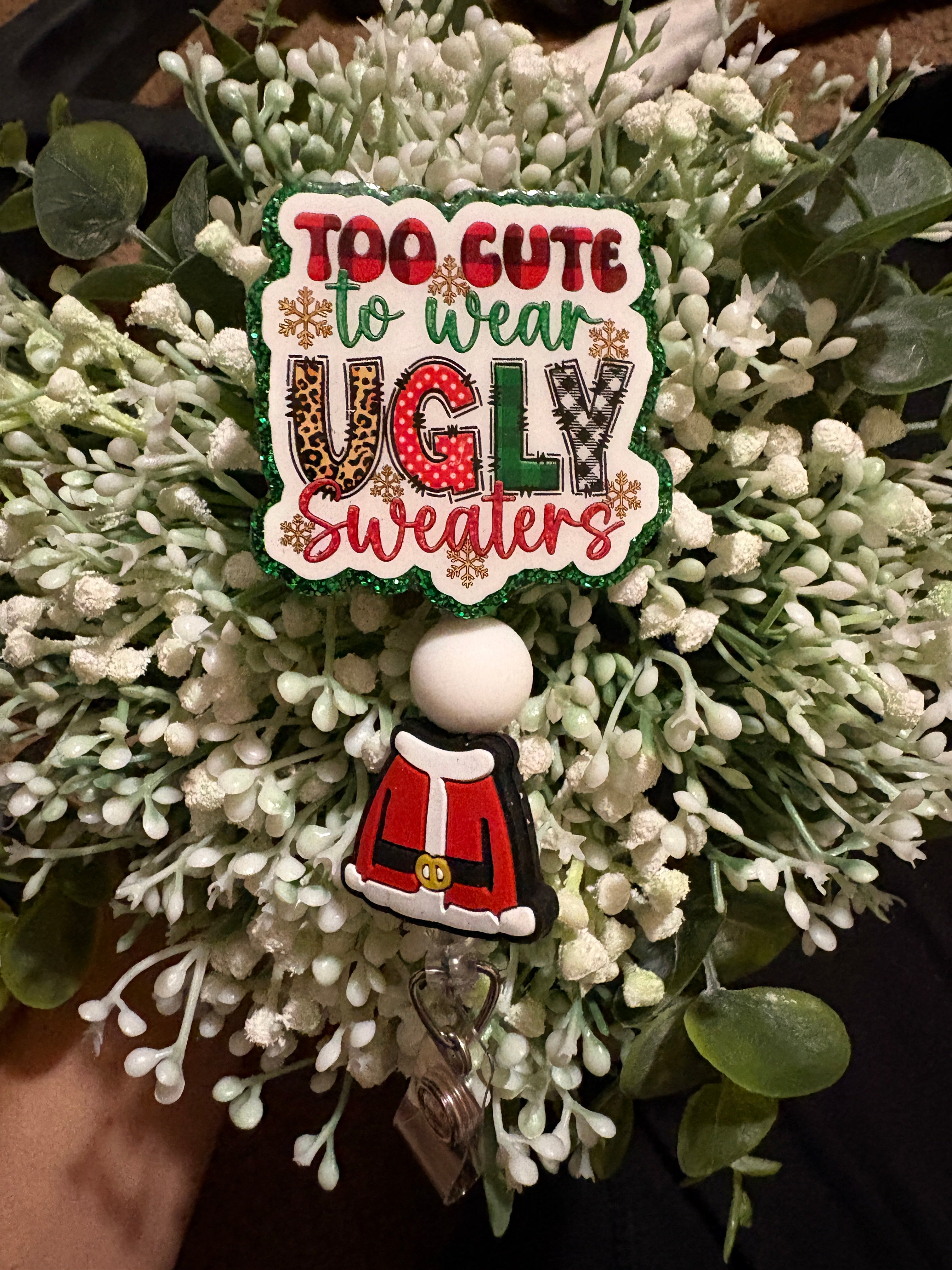 Funny Christmas Badge Reel | "Too Cute to Wear Ugly Sweaters" Holiday ID Holder, Festive Nurse Badge, Santa Suit Charm
