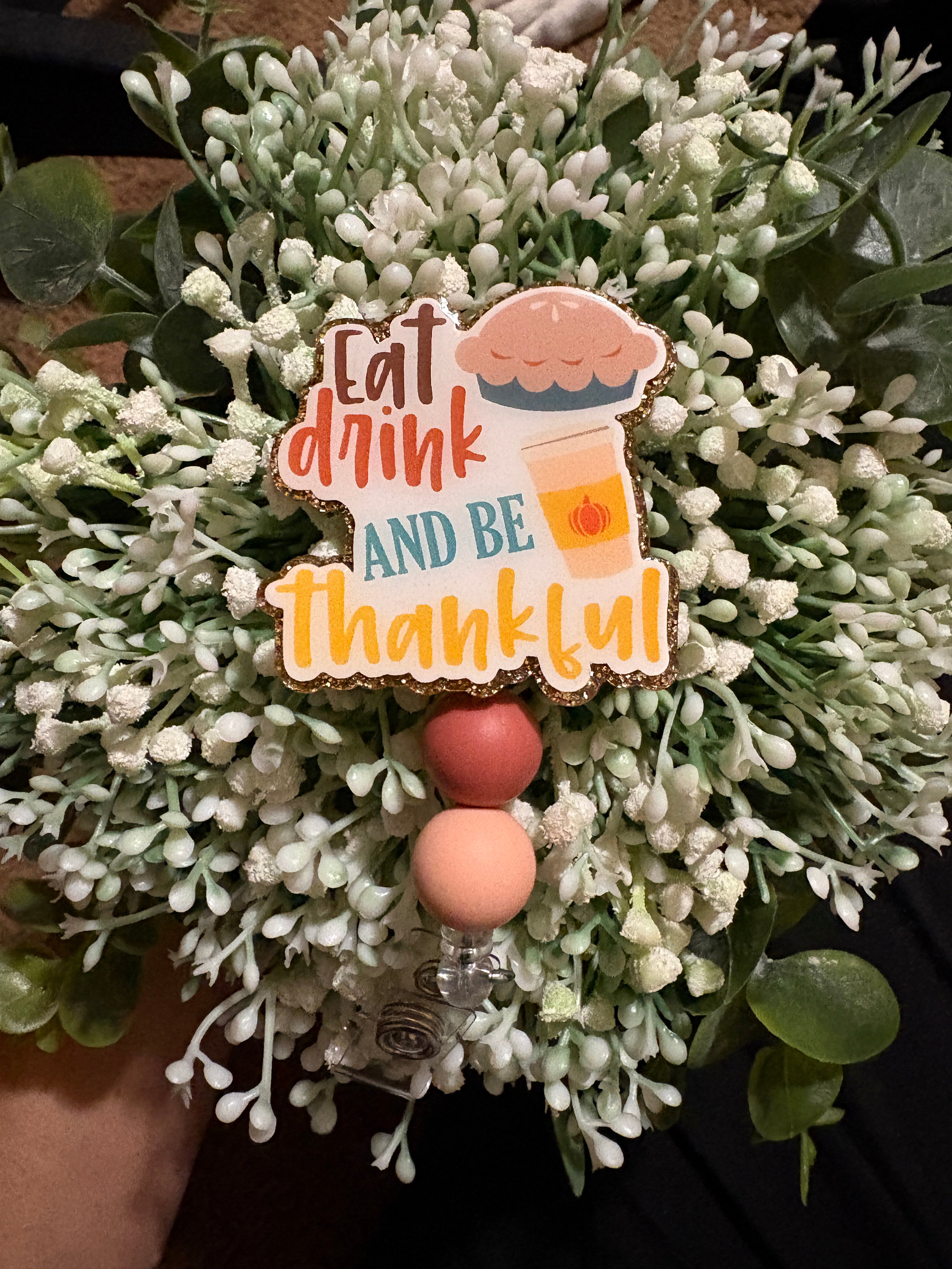 Eat Drink and Be Thankful Badge Reel | Thanksgiving Badge Holder | Fall Nurse Gift | Autumn Teacher Gift