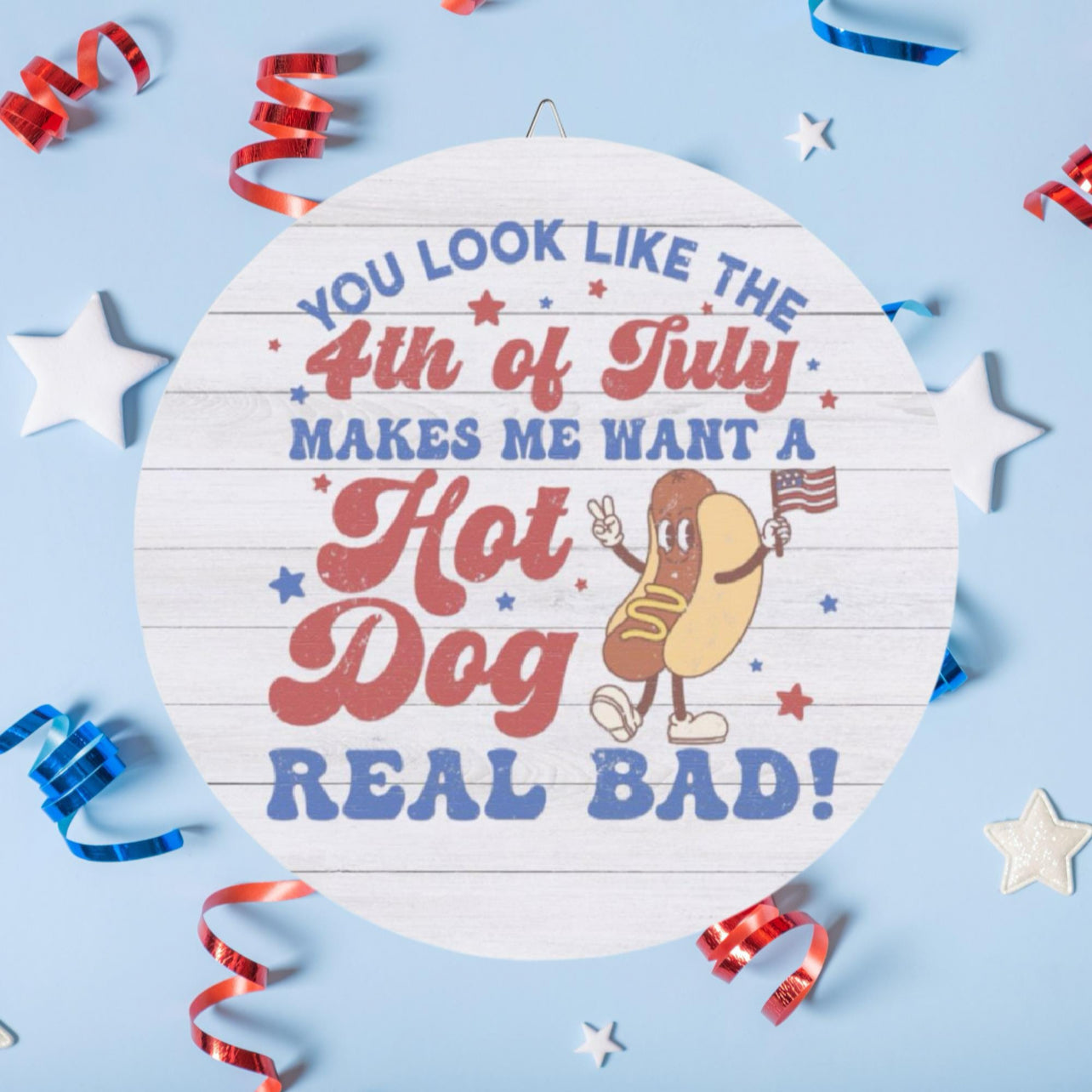 Fourth Of July Hot Dog Real Bad 10 inch Wood Sign Decor