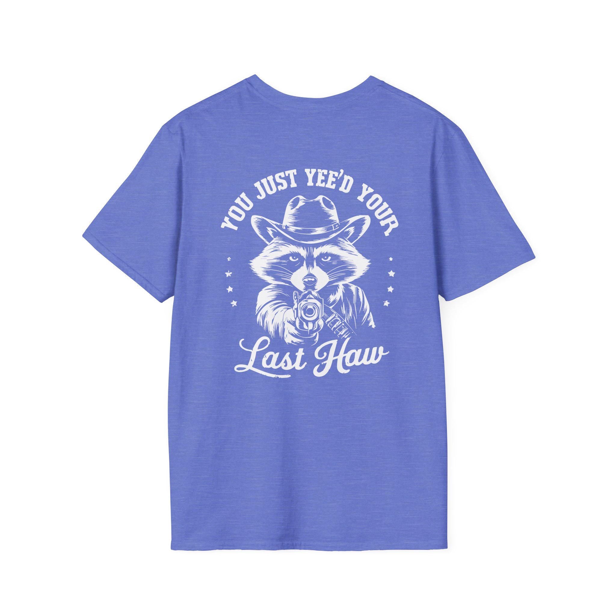 Raccoon “You Just Yee’d Your Last Haw” Unisex Graphic T-Shirt