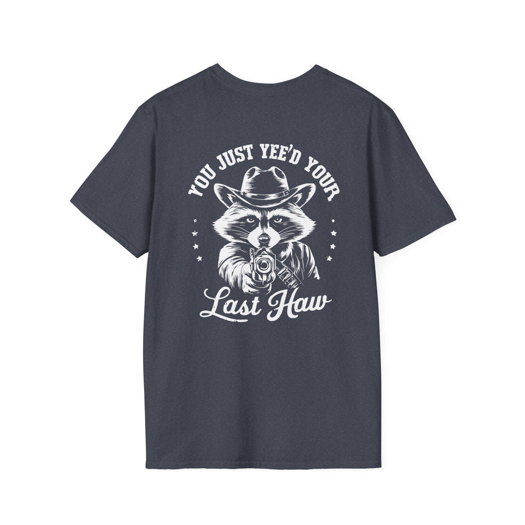 Raccoon “You Just Yee’d Your Last Haw” Unisex Graphic T-Shirt