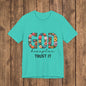 God Has A Plan, Trust It Floral Faith Graphic T-Shirt