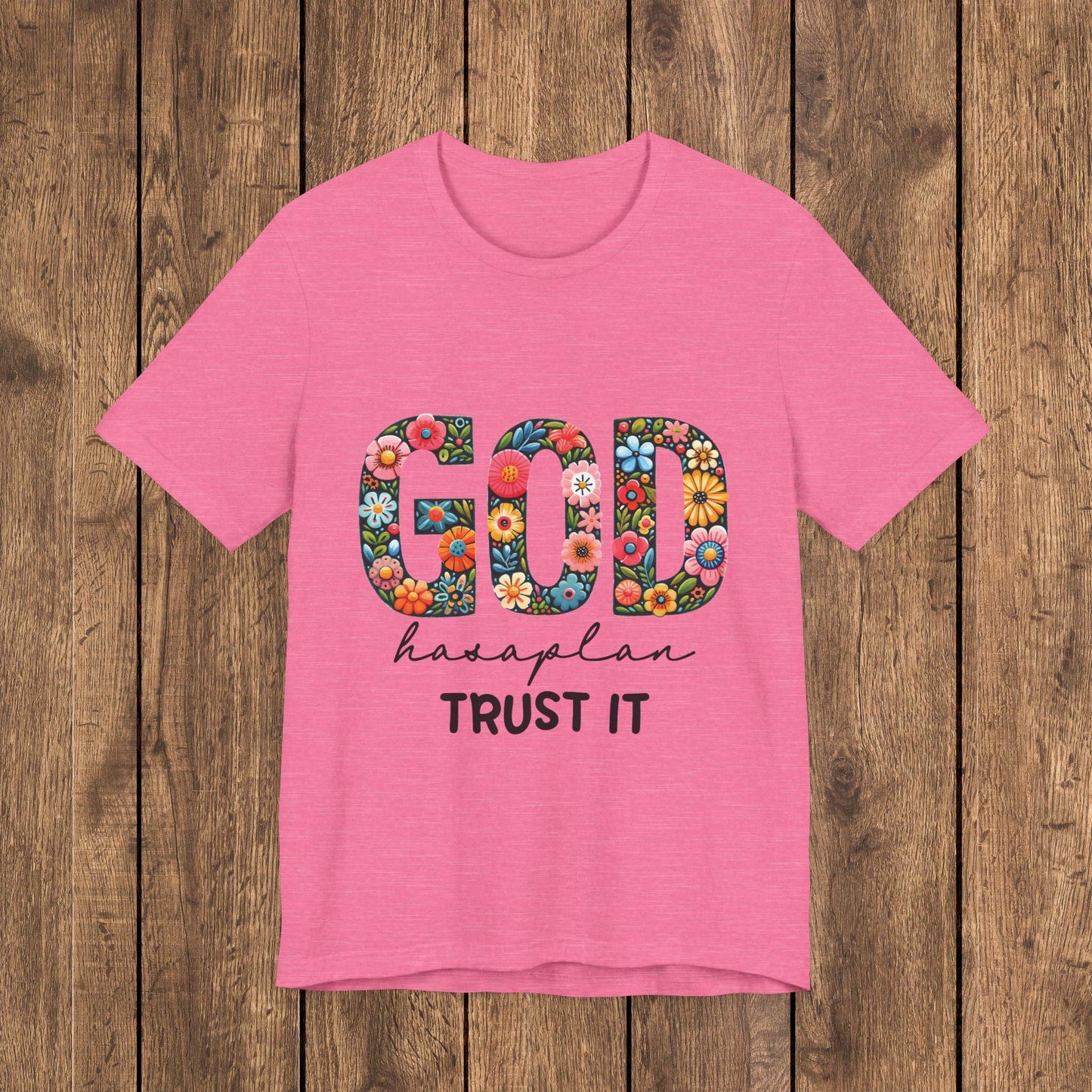 God Has A Plan, Trust It Floral Faith Graphic T-Shirt