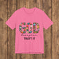 God Has A Plan, Trust It Floral Faith Graphic T-Shirt