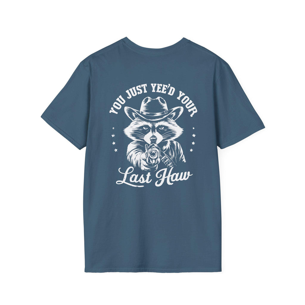 Raccoon “You Just Yee’d Your Last Haw” Unisex Graphic T-Shirt