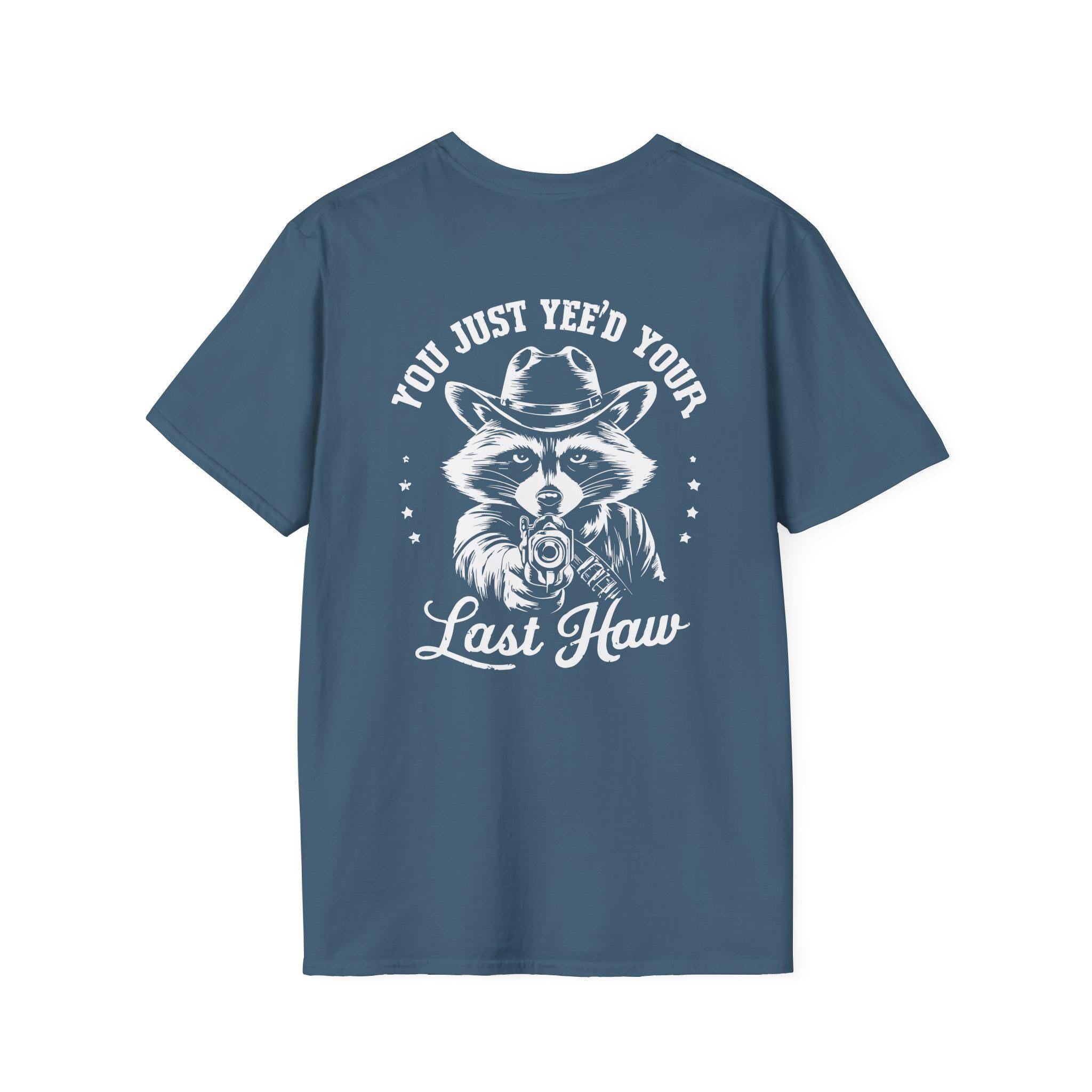 Raccoon “You Just Yee’d Your Last Haw” Unisex Graphic T-Shirt