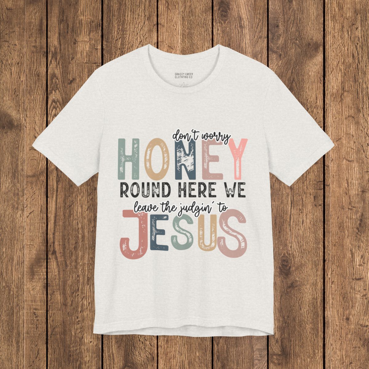 Leave the Judgin' to Jesus Humor Faith-Based Graphic Tee