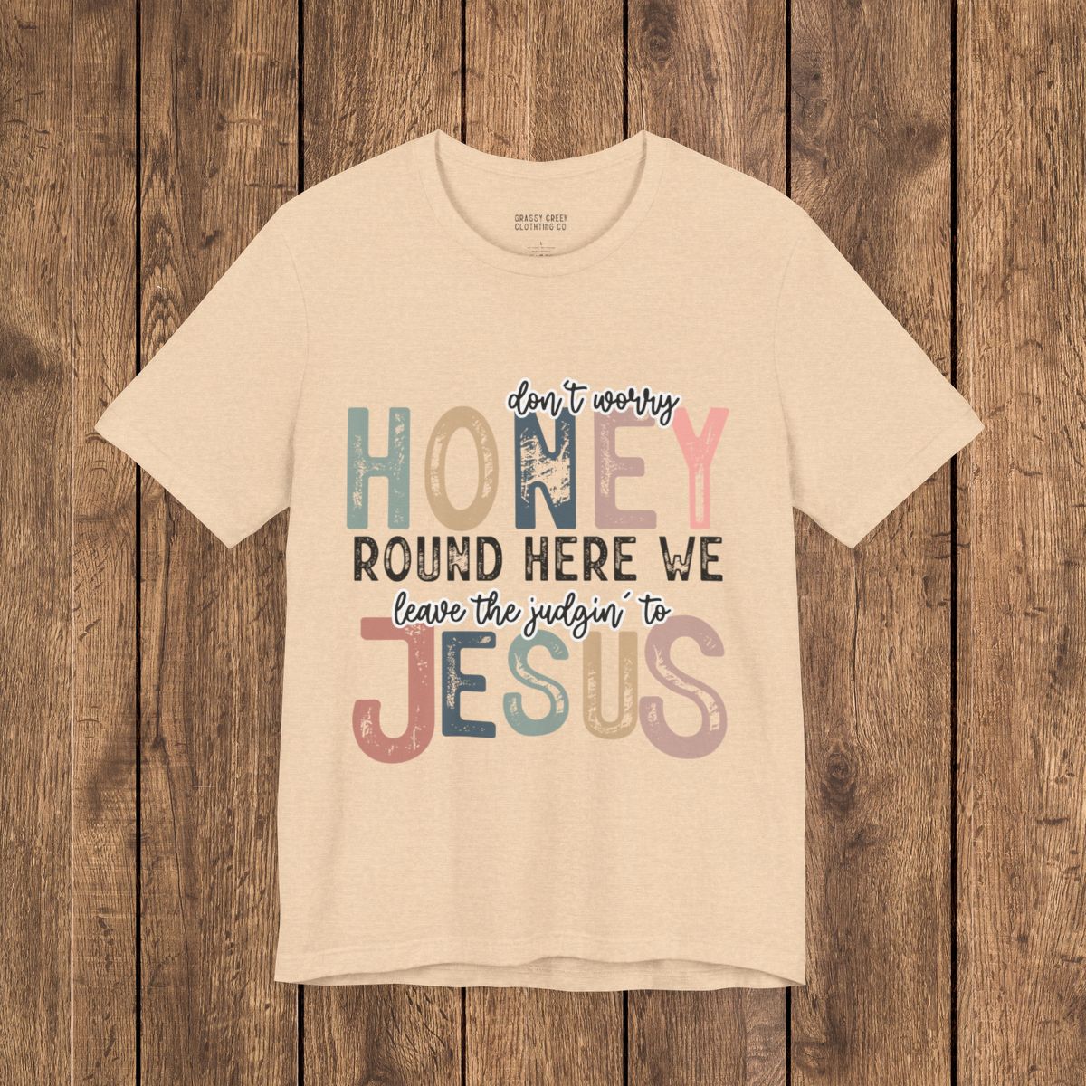 Leave the Judgin' to Jesus Humor Faith-Based Graphic Tee
